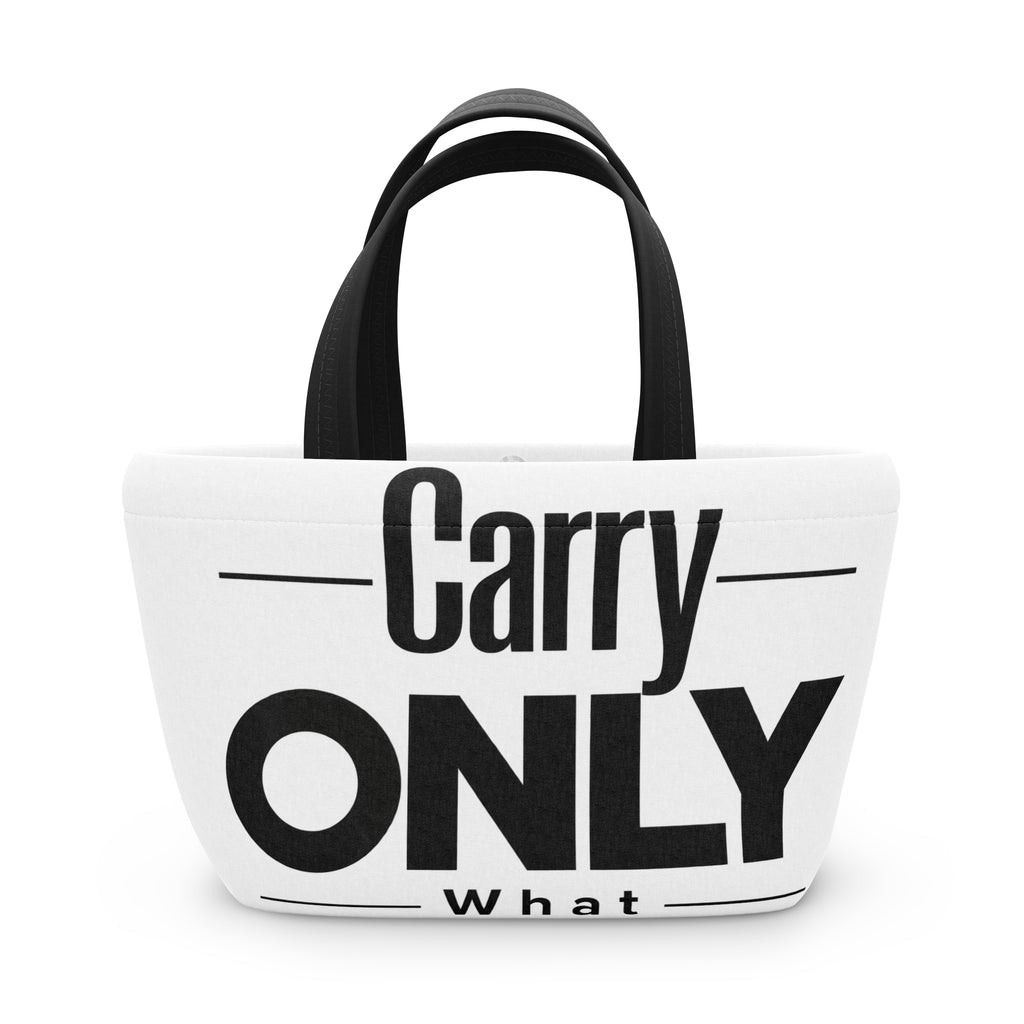 Carry Only What You Need Lunch Tote
