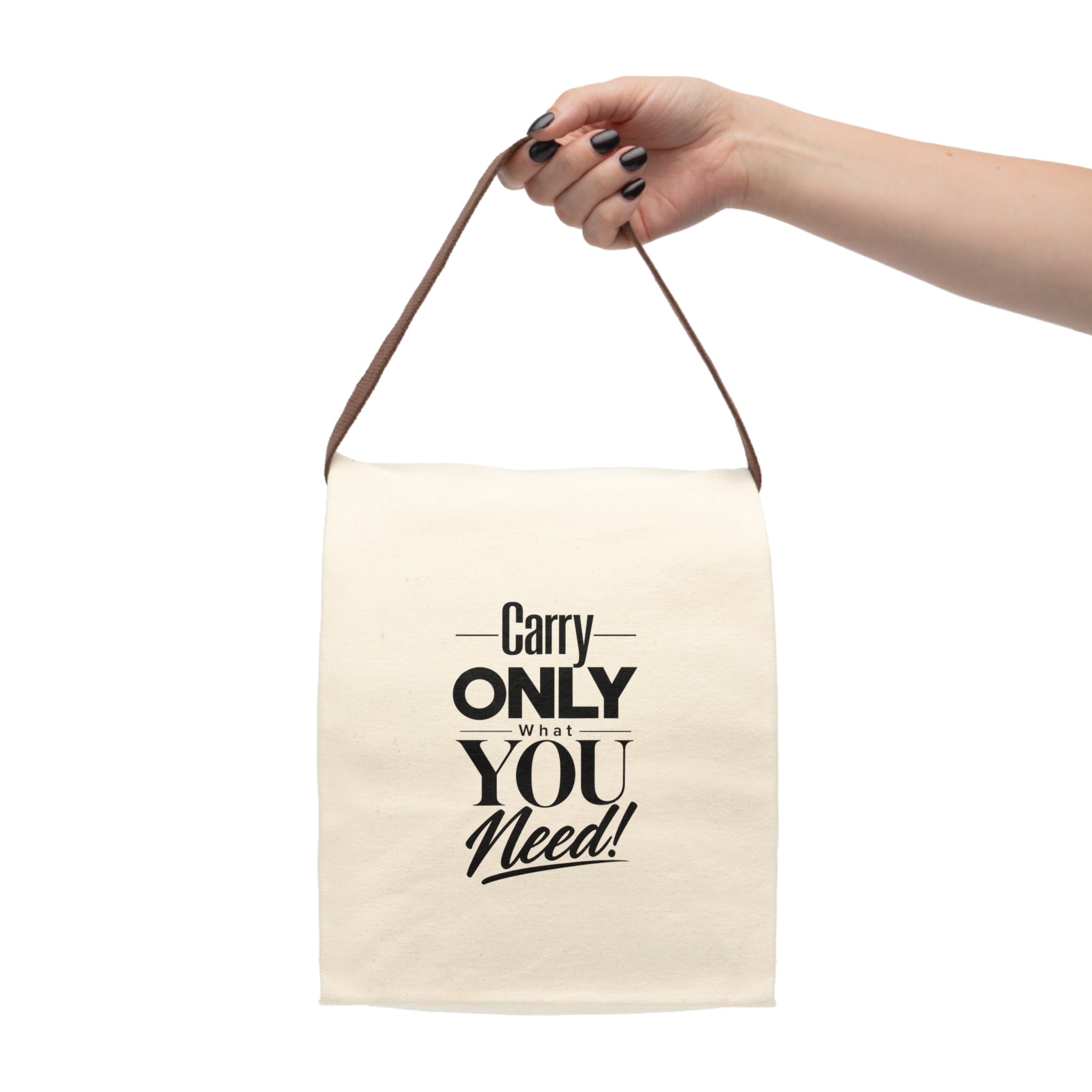 Carry Only What You Need Canvas Lunch Bag with Strap