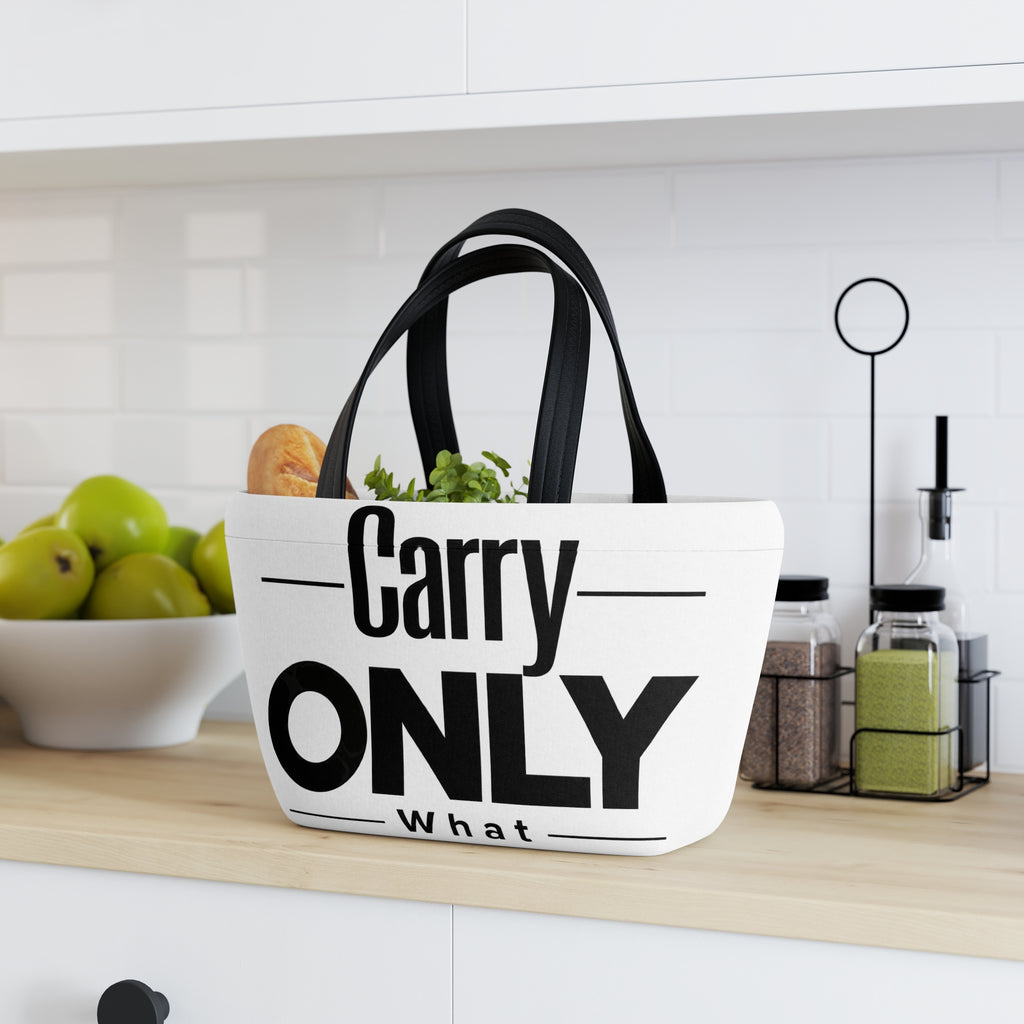 Carry Only What You Need Lunch Tote