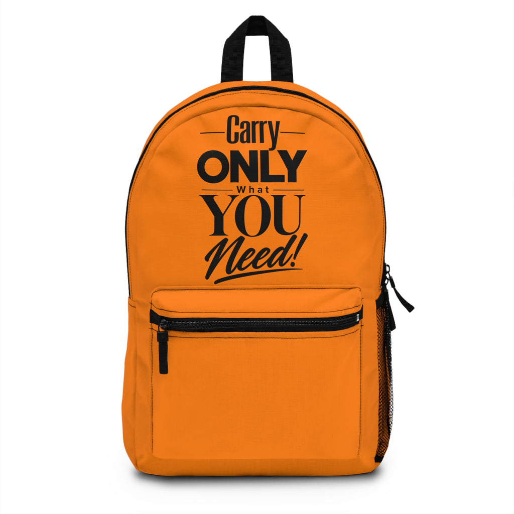 Carry Only What You Need Backpack