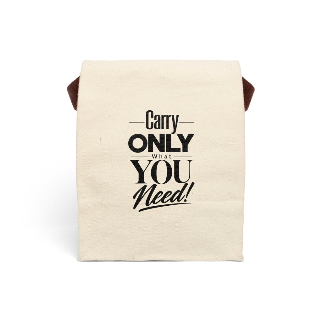 Carry Only What You Need Canvas Lunch Bag with Strap