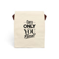 Carry Only What You Need Canvas Lunch Bag with Strap