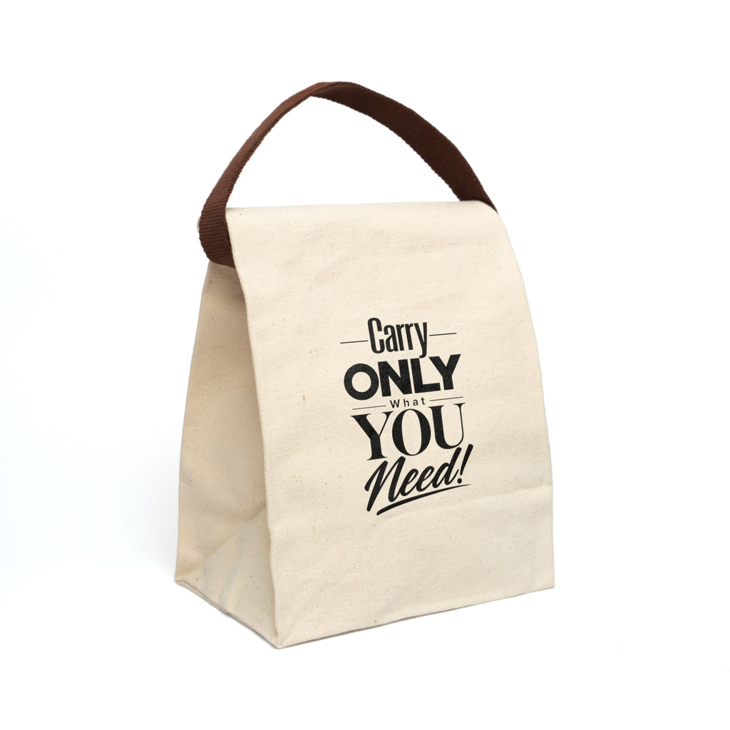 Carry Only What You Need Canvas Lunch Bag with Strap