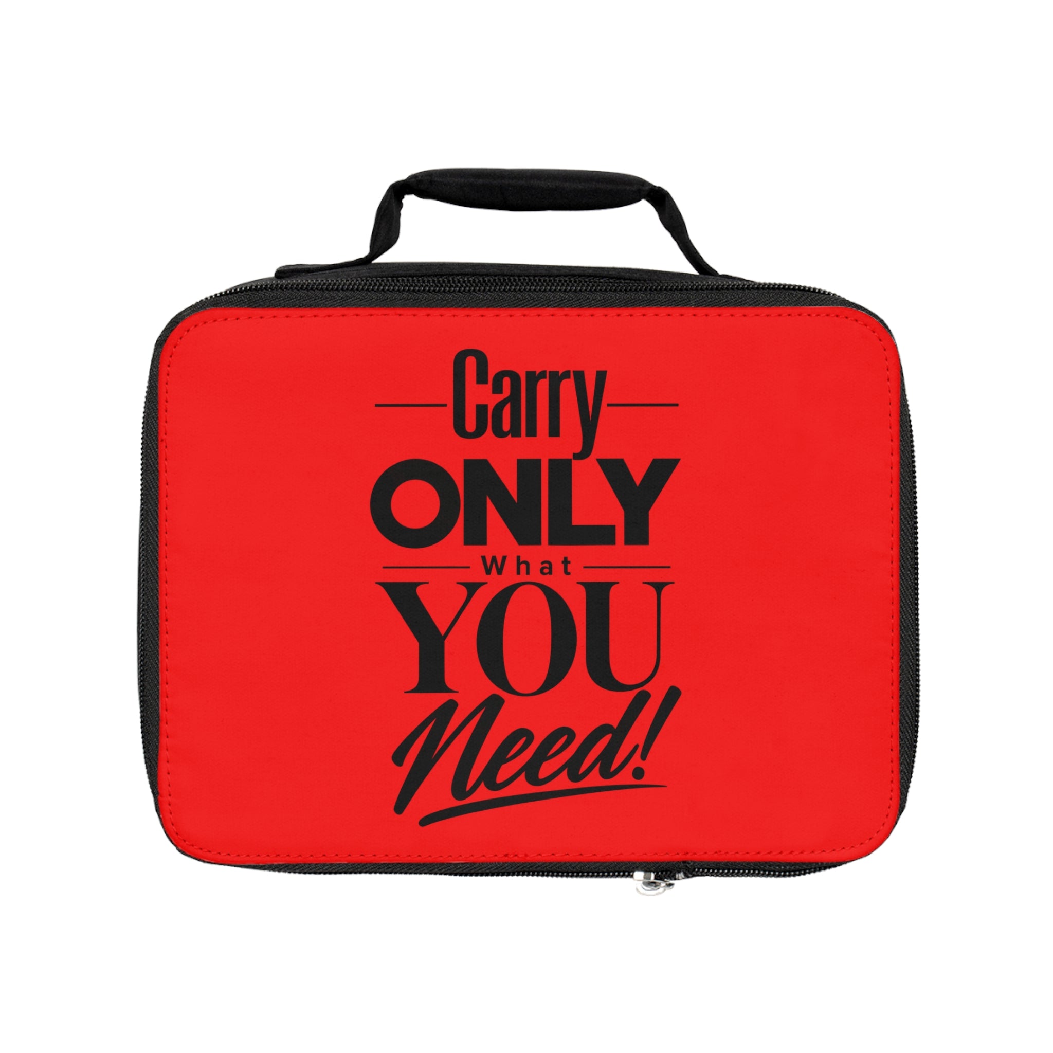 Carry Only What You Need Lunch Bag